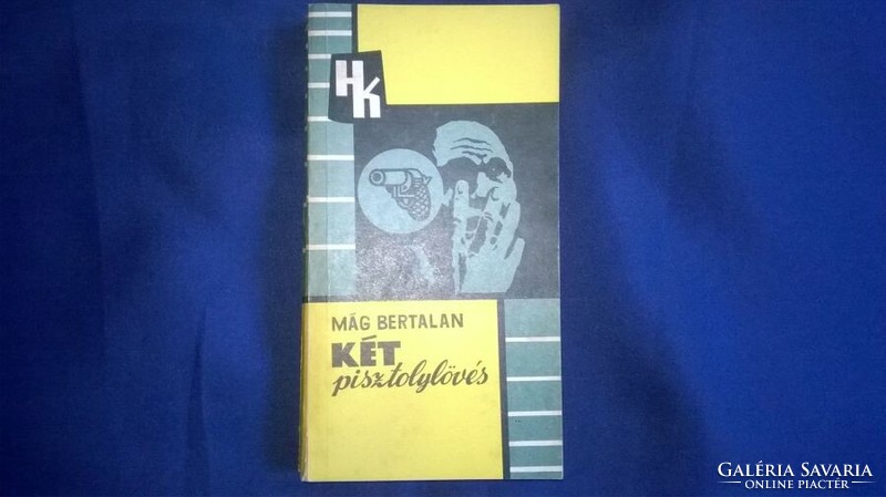 Mág Bertalan : Két pisztolylövés - Ritkább hk-s kiadás 1974.