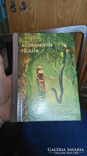 Gábor Molnár: in the land of giant snakes 1961 móra