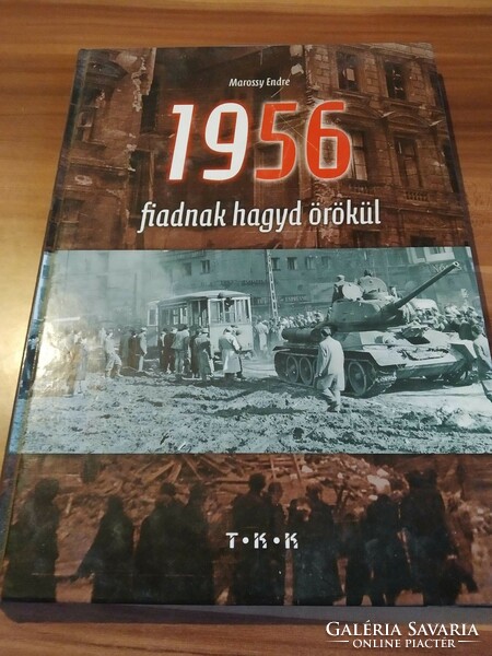Deák Ernő, Marossy Endre: 1956, Fiadnak hagyd örökül, 2006-os kiadás
