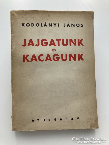 Kodolányi János: Jajgatunk és kacagunk - első kiadás, vágatlan