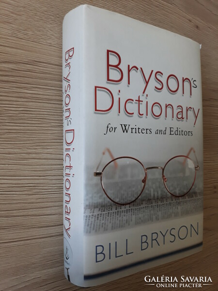 Bill Bryson's monolingual English dictionary for writers and editors