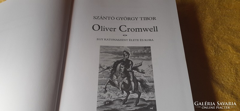 Szántó György Tibor:Oliver Cromwell egy katonaszent élete és kora   (2005)