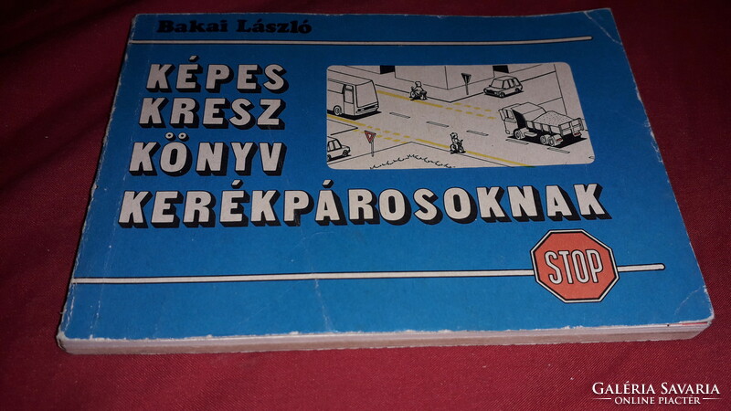 1987.Bakai László :Képes KRESZ könyv kerékpárosoknak könyv képek szerint NÉPSZAVA