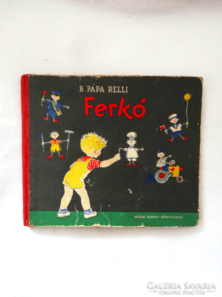 Old storybook, b. Pápa relli: ferkó (móra ferenc book publisher, 1959)