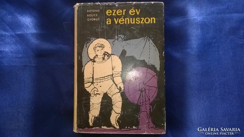 Botond Bolics György : Ezer év a Vénuszon / 1963 /
