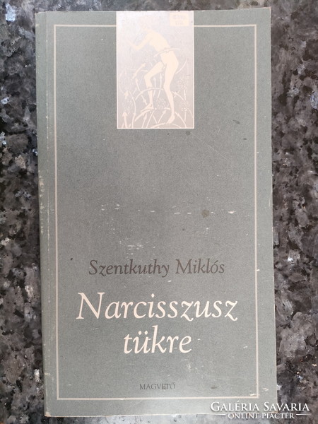 SZENTKUTHY MIKLÓS : NARCISSZUSZ TÜKRE