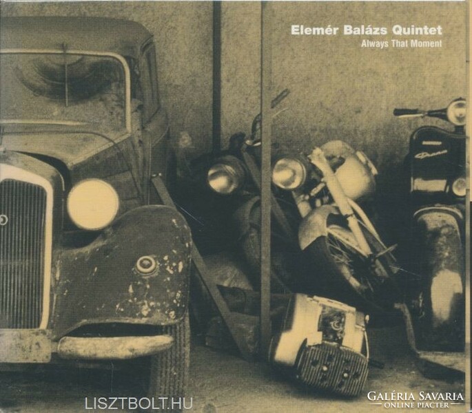 Balázs Elemér Quintet: Always That Moment CD