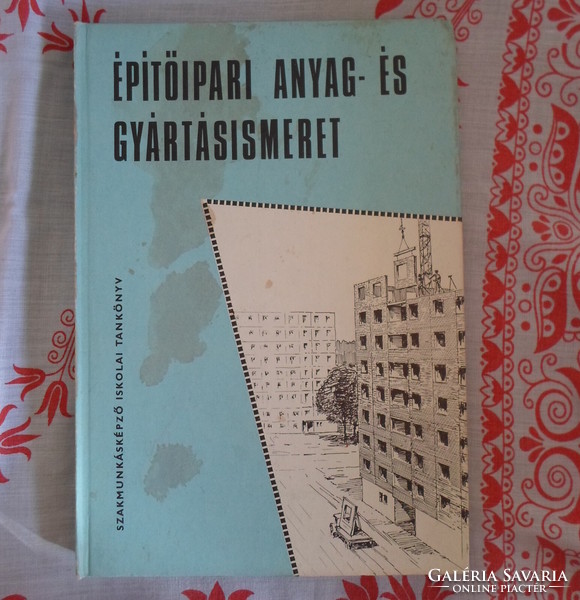 Nagy – Frideczky: Építőipari anyag- és gyártásismeret (Műszaki, 1986; tankönyv)