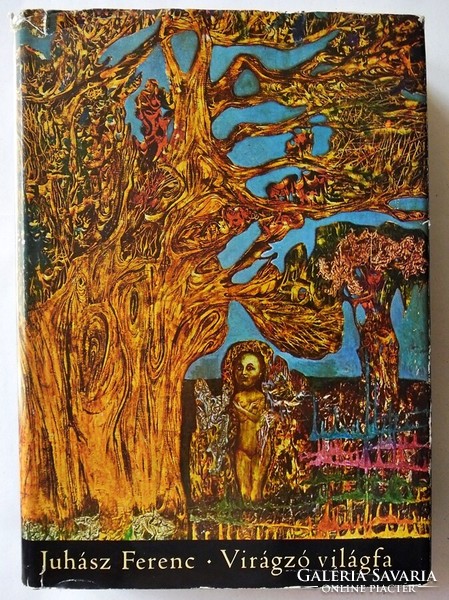 Ferenc Juhász: blooming world tree