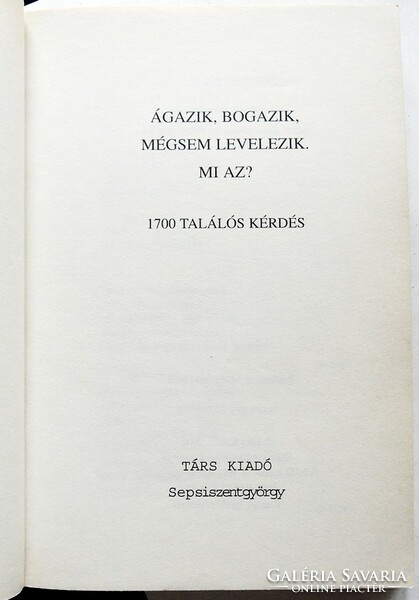 Ágazik, bogazik, mégsem levelezik. Mi az? 1700 találós kérdés