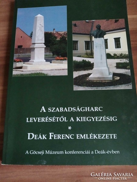 Gábor Kiss: defeating the freedom struggle until the settlement, the memory of Ferenc Deák, 2004