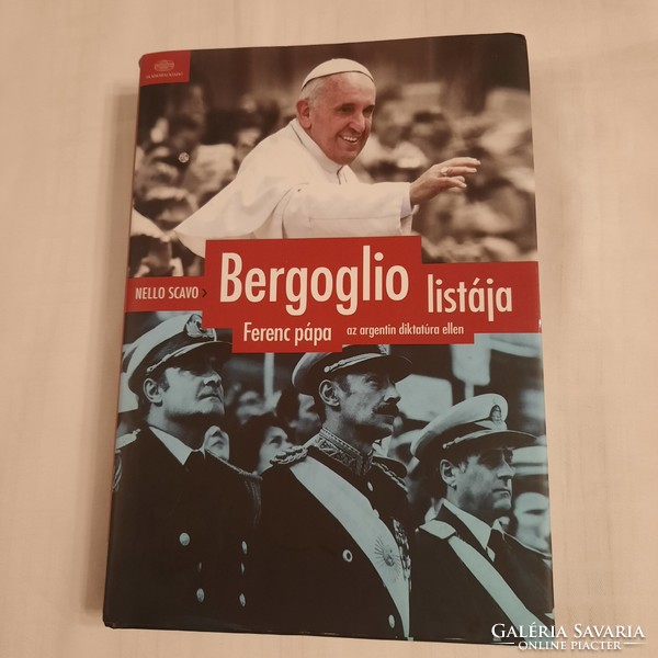 Nello Scavo: Bergoglio listája  Ferenc pápa az argentin diktatúra ellen  Akadémiai Kiadó 2014