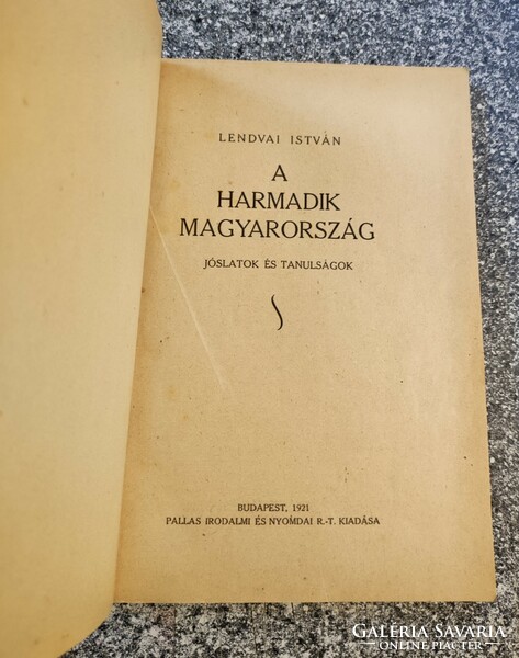 LENDVAI ISTVÁN - A HARMADIK MAGYARORSZÁG - JÓSLATOK ÉS TANULSÁGOK - PALLAS - 1921