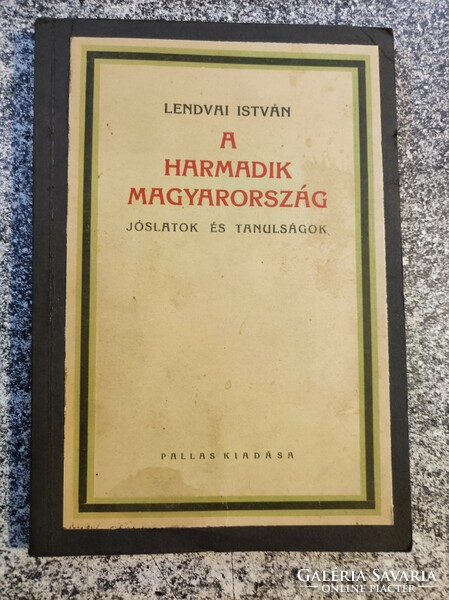 LENDVAI ISTVÁN - A HARMADIK MAGYARORSZÁG - JÓSLATOK ÉS TANULSÁGOK - PALLAS - 1921