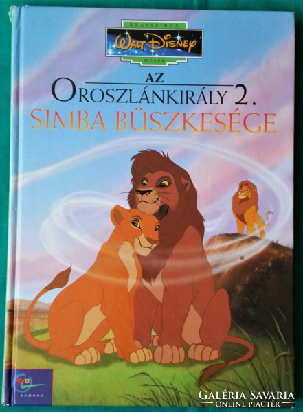 'Takács Viola: Az Oroszlánkirály 2 -SIMBA BÜSZKESÉGE -	Klasszikus Walt Disney mesék