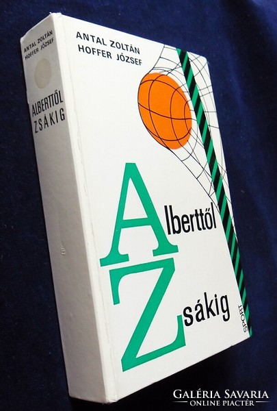 Zoltán Antal, József Hoffer: from Albert to sack. National football team book