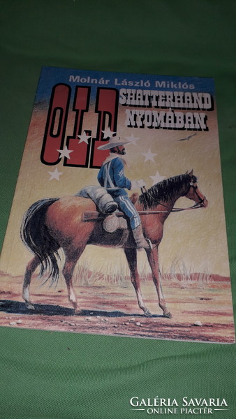 1990.Molnár László Miklós - Old Shatterhand nyomában IFJÚSÁGI REGÉNY GYŰJTŐI a képek szerint TÉKA