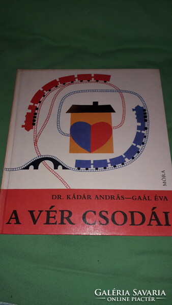 1970.Dr. Kádár András - A vér csodái képes ismeretterjesztő könyv a képek szerint MÓRA