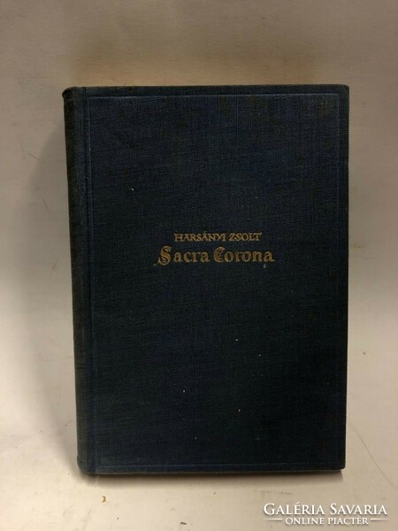 1938 ELSŐ KIADÁS! HARSÁNYI ZSOLT:SACRA CORONA-A MAGYAR SZENT KORONA REGÉNYE