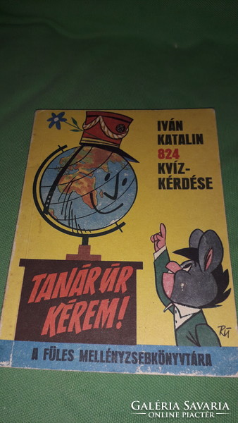 1987.Iván Katalin -Tanár úr kérem! FÜLES KVÍZ könyv a képek szerint IFJÚSÁGI
