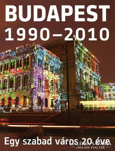 Kiss Ilona(szerk.): Budapest 1990-2010 - Egy szabad város 20 éve