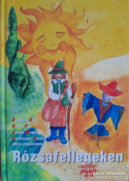 In Rózsafellegek - tales of Pál Kosztolanyi, Gyulai, Géza Gárdonyi, Margit Kafka