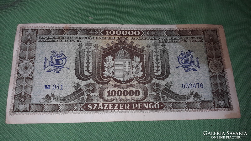 23.10.1945 Hungarian paper 100,000 pengő was in antique circulation according to the pictures