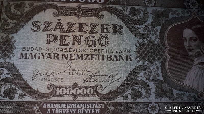 23.10.1945 Hungarian paper 100,000 pengő was in antique circulation according to the pictures