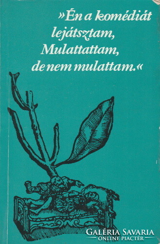 Bálint Csaba(szerk.): Én a komédiát lejátsztam, mulattattam de nem mulattam