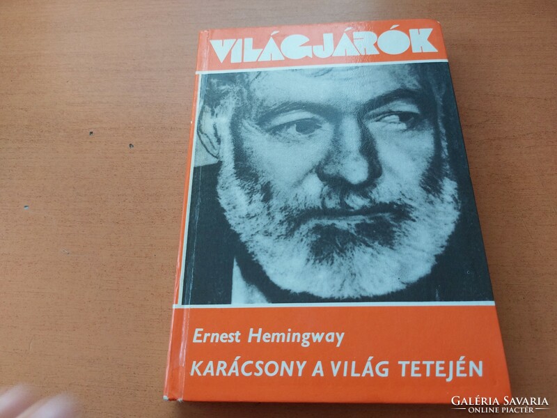 Ernest Hemingway :Karácsony a világ tetején.  500.-Ft