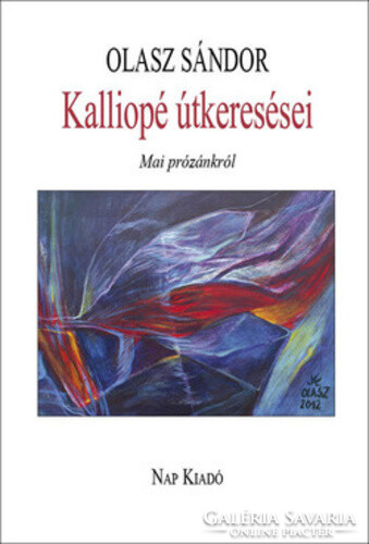 Sándor Olatz: Calliope's pathfinding - about our present-day prose
