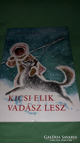 1976 Balázs Lengyel: the little elk hunter becomes a picture storybook, according to the pictures, móra