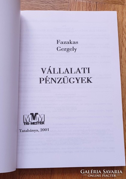 Fazakas Gergely: Vállalati pénzügyek egyetemi tankönyv (TRI-MESTER Bt., Tatabánya, 2001.)