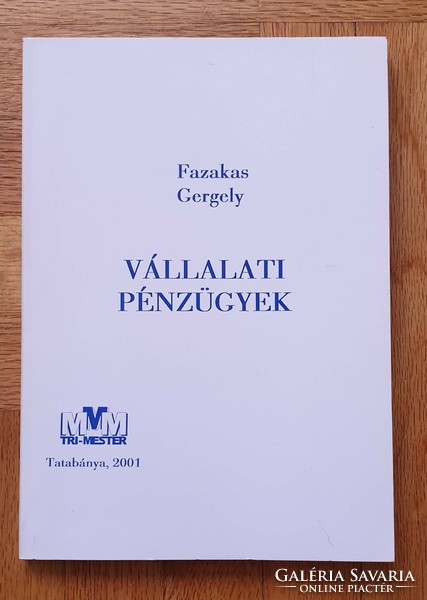 Gergely Fazakas: corporate finance university textbook (tri-mester bt., Tatabánya, 2001.)