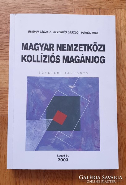 Burián László, Kecskés László, Vörös Imre: Magyar Nemzetközi Kollíziós Magánjog (Logod Bt., 2003.)