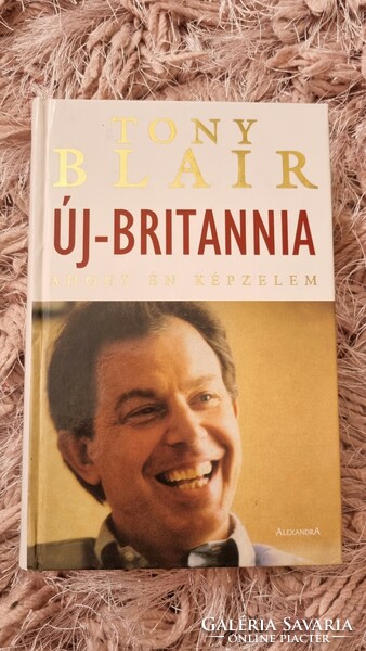 The book Tony Blair: New Britain - as I imagine (published by Alexandra) is flawless, unread