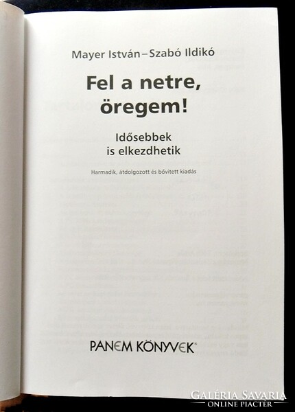 Mayer István, Szabó Ildikó: Fel a netre, öregem! 3. átdolgozott, bővített kiadás