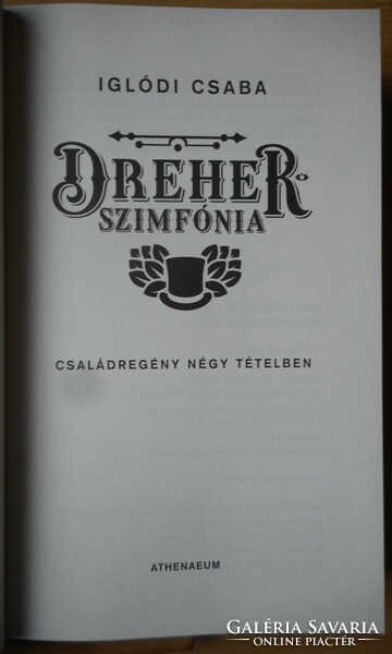 Iglódi Csaba: Dreher szimfónia (családregény négy tételben)