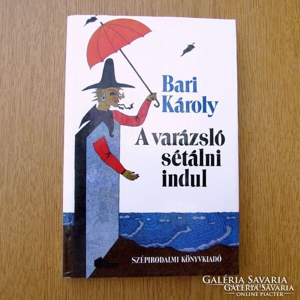 The wizard goes for a walk - Károly Bari (new, 9 colored felt-tip drawings and four picture poems)