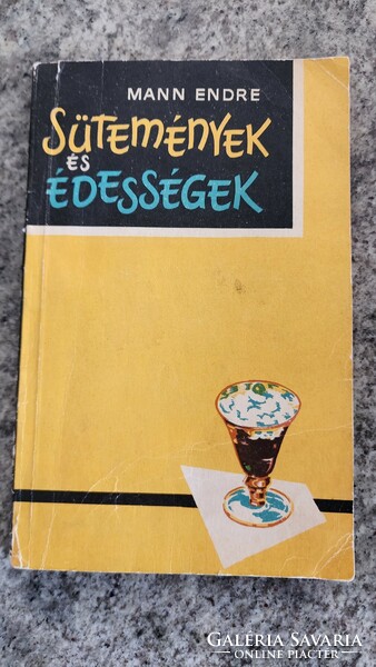 MANN ENDRE : SÜTEMÉNYEK ÉS ÉDESSÉGEK SZAKÁCSKÖNYV CUKRÁSZ CUKRÁSZAT 1967