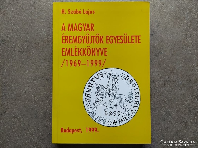 Lajos H. Szabó - memorial book of the association of Hungarian medal collectors 1969-1999 (id62620)
