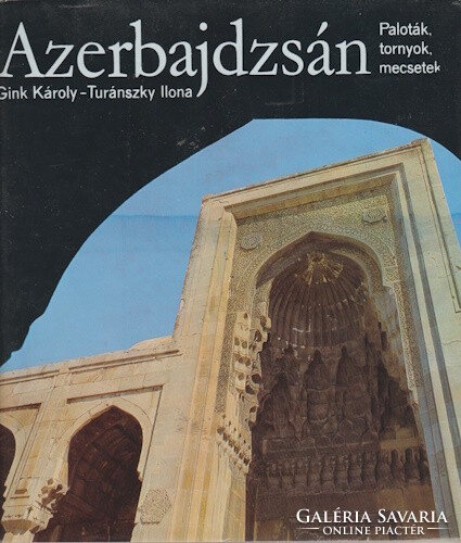 Turánszky Ilona: Azerbajdzsán - Paloták, tornyok, mecsetek