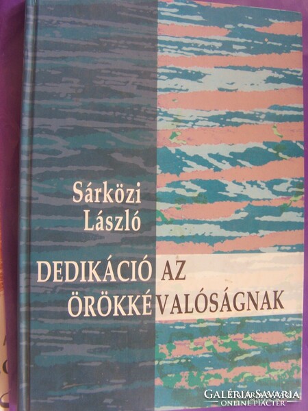 Dedikált Sárközi László Dedikáció az örökkévalóságnak -Soros Györgynek ajánlom-