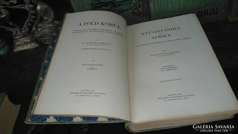 GÁSPÁR FERENCZ: A FÖLD KÖRÜL I-VI. SINGER&WOLFNER 1906-08 + ajándék A FEHÉR EMBER ÚTJA 1912