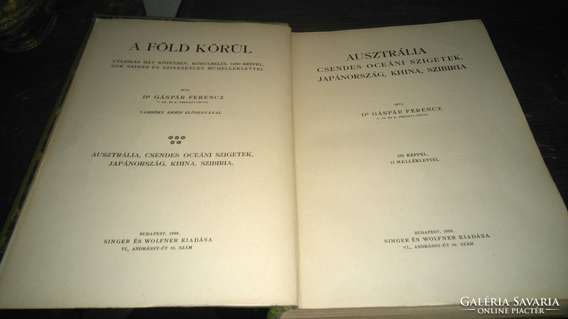 GÁSPÁR FERENCZ: A FÖLD KÖRÜL I-VI. SINGER&WOLFNER 1906-08 + ajándék A FEHÉR EMBER ÚTJA 1912