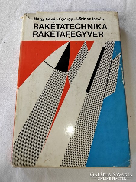 Nagy István György – Lőrincz István: Rakétatechnika – rakétafegyver