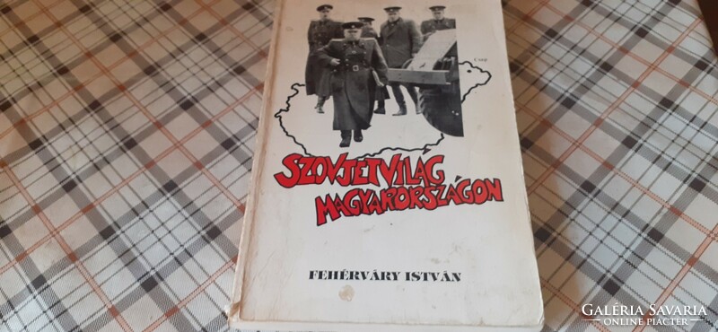 István Fehérvár: Soviet world in Hungary (1984) Rare