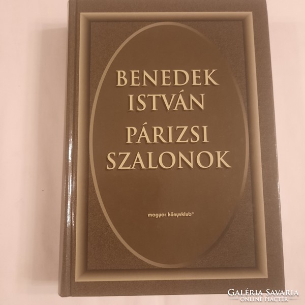Benedek István: Párizsi szalonok    Magyar Könyvklub 2000