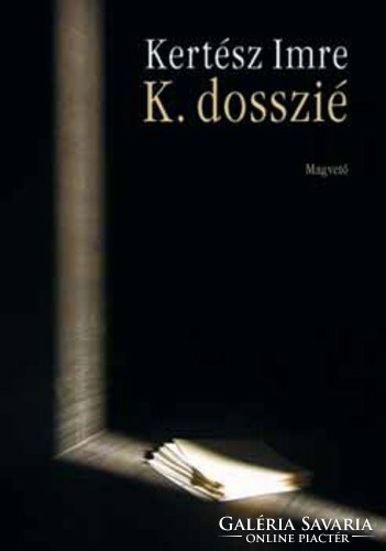 Kertész Imre K. ​dosszié