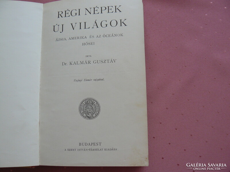 1935 dr. Gusztáv Kalmár: heroes of old peoples, new worlds, Asia, America and the oceans